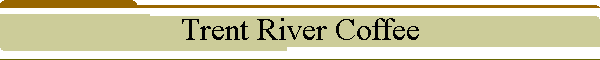 Trent River Coffee
